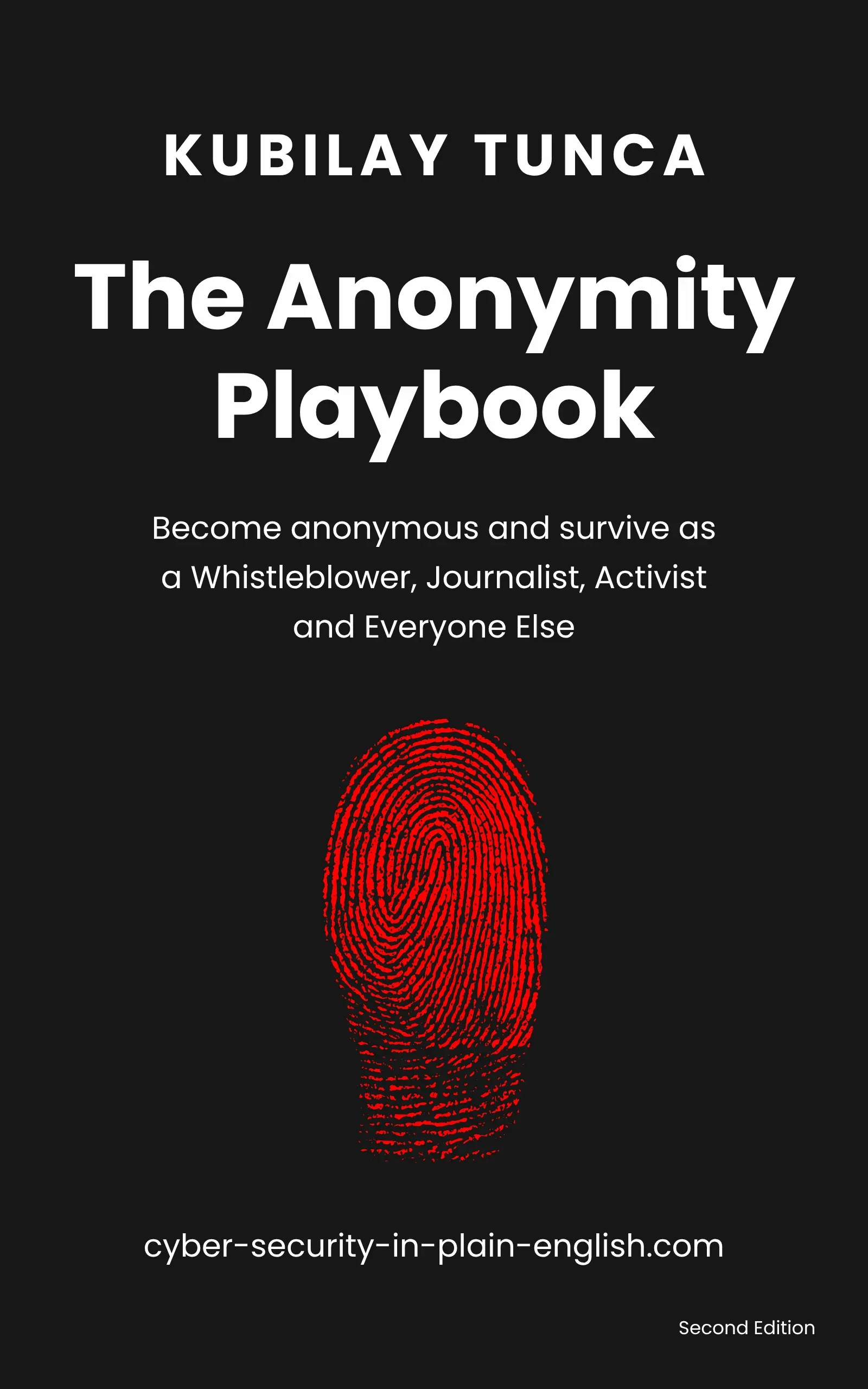The Anonymity Playbook: Digital Survival for Whistleblowers, Journalists, Activists, and Everyone Else